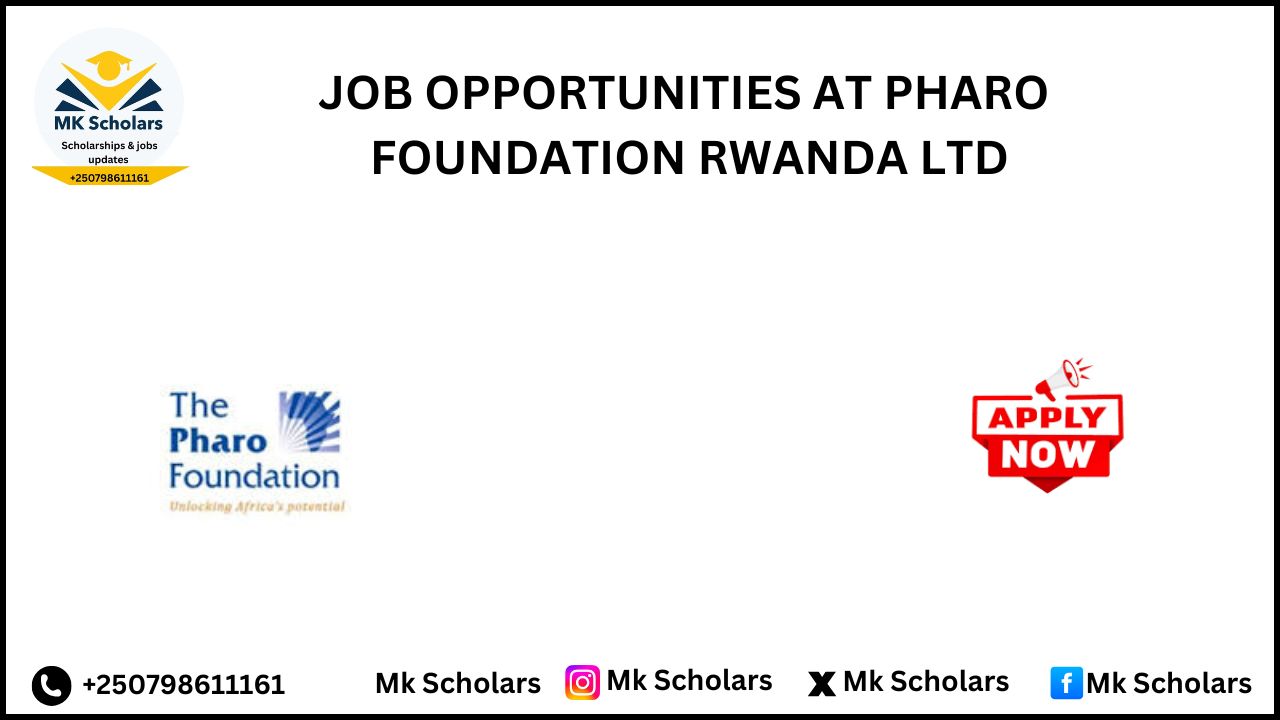 JOB OPPORTUNITIES AT PHARO FOUNDATION RWANDA LTD